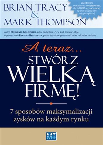 A teraz... Stwórz wielką firmę!