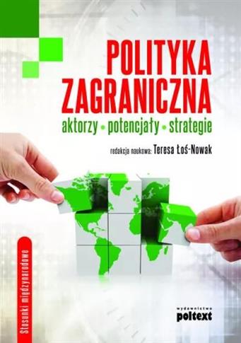 Polityka zagraniczna. Aktorzy. Potencjały. Strateg