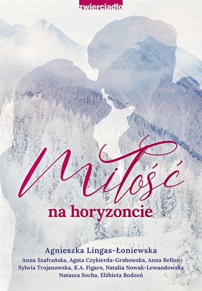 MIŁOŚĆ NA HORYZONCIE. ANTOLOGIA OPOWIADAŃ W ...