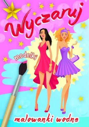 Wyczaruj modelki. Malowanki wodne