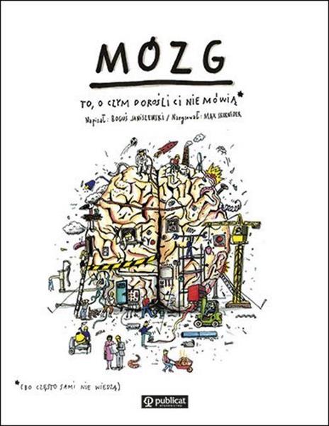 MÓZG. TO, O CZYM DOROŚLI CI NIE MÓWIĄ