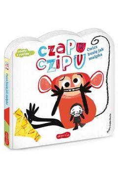 ZABAWY Z RUCHEM. CZAPU CZIPU. ĆWICZ BUZIĘ JAK MAŁP