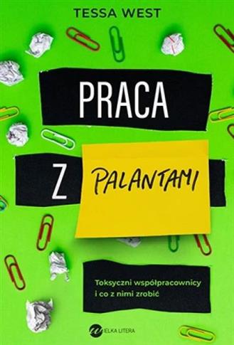 Praca z palantami. Toksyczni współpracownicy i co