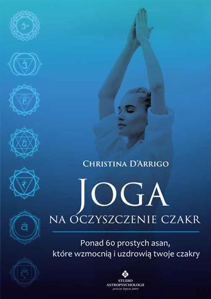 JOGA NA OCZYSZCZENIE CZAKR. PONAD 60 PROSTYCH ASAN