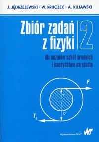 ZBIÓR ZADAŃ Z FIZYKI DLA UCZNIÓW SZKÓŁ ŚREDNICH