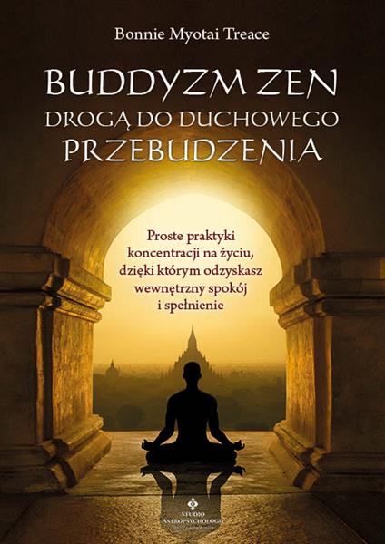 BUDDYZM ZEN DROGĄ DO DUCHOWEGO PRZEBUDZENIA.