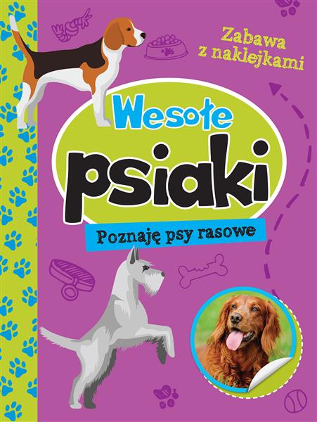 WESOŁE PSIAKI. POZNAJĘ PSY RASOWE