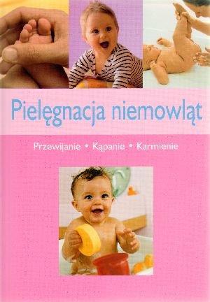 Pielęgnacja niemowląt. Przewijanie, kąpanie, ...