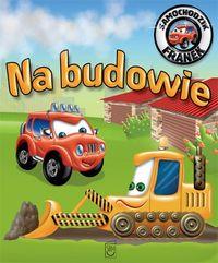 NA BUDOWIE. SAMOCHODZIK FRANEK
