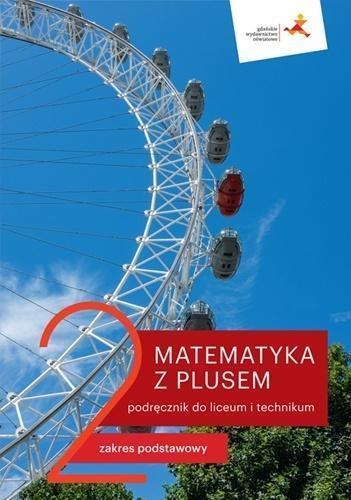 MATEMATYKA Z PLUSEM 2. PODRĘCZNIK DO LICEUM I