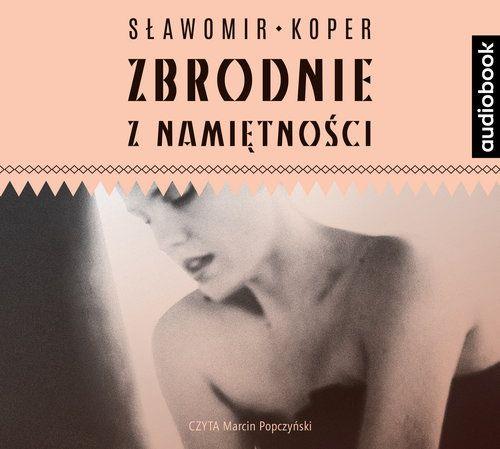ZBRODNIE Z NAMIĘTNOŚCI. AUDIOBOOK
