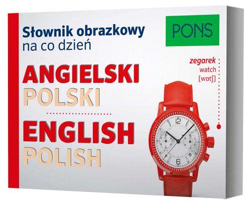 SŁOWNIK OBRAZKOWY NA CO DZIEŃ. ANGIELSKI PONS