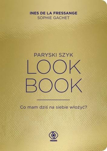 PARYSKI SZYK. LOOK BOOK. CO MAM DZIŚ NA SIEBIE?