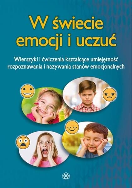 W ŚWIECIE EMOCJI I UCZUĆ