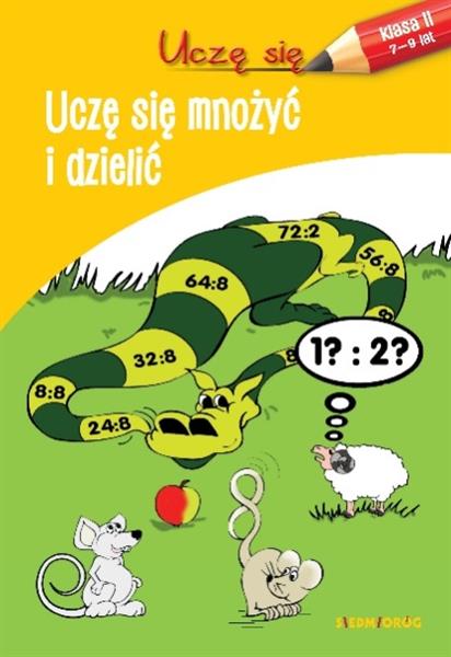 UCZĘ SIĘ. UCZĘ SIĘ MNOŻYĆ I DZIELIĆ