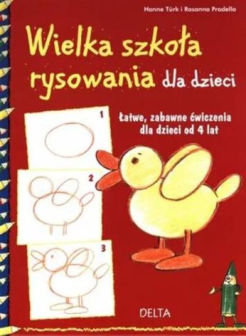Wielka szkoła rysowania dla dzieci. Łatwe, zabawne