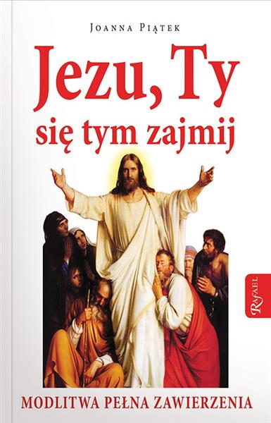 JEZU,TY SIĘ TYM ZAJMIJ