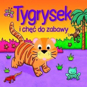 TYGRYSEK I CHĘĆ DO ZABAWY