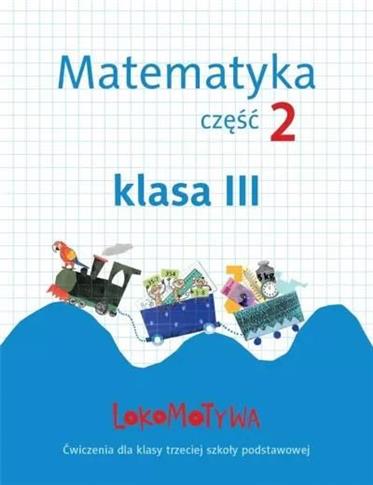 Lokomotywa. Matematyka. Ćwiczenia do szkoły podsta