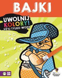 UWOLNIJ KOLORY. BAJKI
