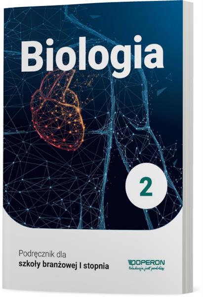 BIOLOGIA 2. PODRĘCZNIK DLA SZKÓŁ BRANŻOWYCH I STOP