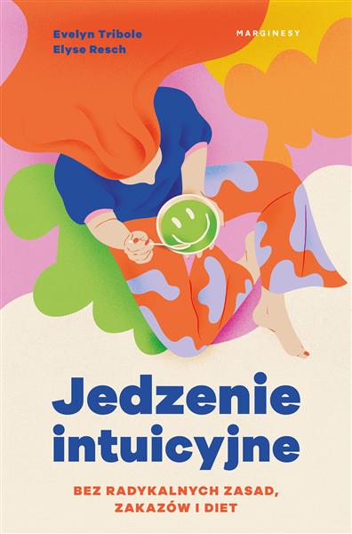 JEDZENIE INTUICYJNE. BEZ RADYKALNYCH ZASAD