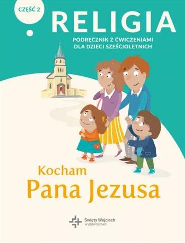 Kocham Pana Jezusa. Część 2. Katechizm z ćwiczenia