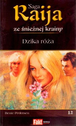 Raija. Saga ze śnieżnej krainy. Tom 12. Dzika róża