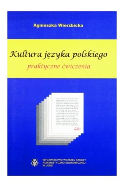 KULTURA JĘZYKA POLSKIEGO. PRAKTYCZNE ĆWICZENIA