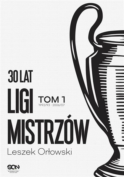 30 LAT LIGI MISTRZÓW. TOM 1