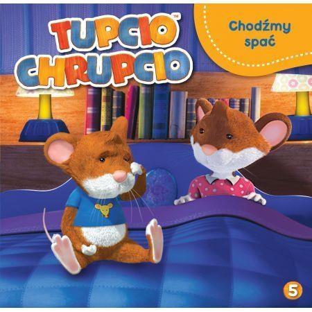 TUPCIO CHRUPCIO 5 CHODŹMY SPAĆ