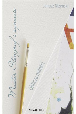 Master Stengraf i synowie. Oblicza miłości