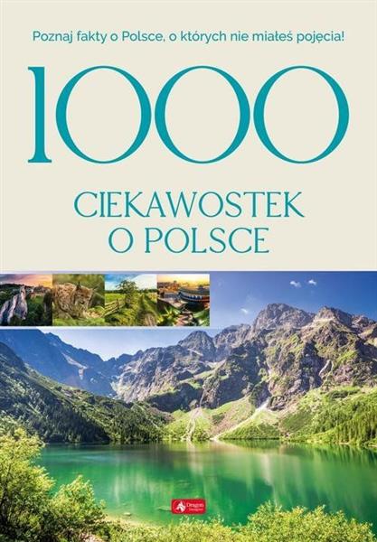 1000 CIEKAWOSTEK O POLSCE. POZNAJ FAKTY O POLSCE,