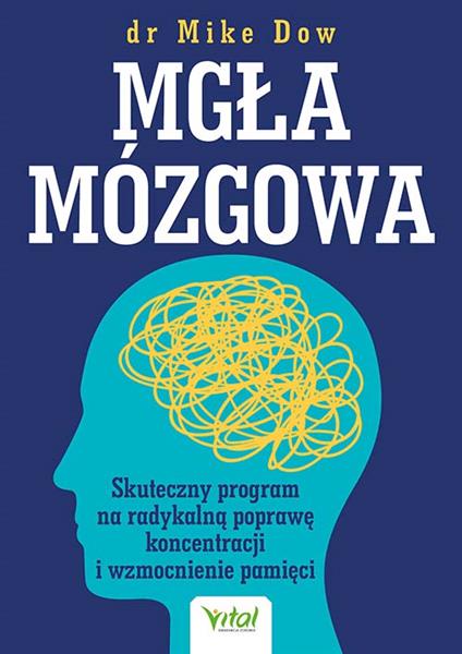 MGŁA MÓZGOWA. SKUTECZNY PROGRAM NA RADYKALNĄ POPRA