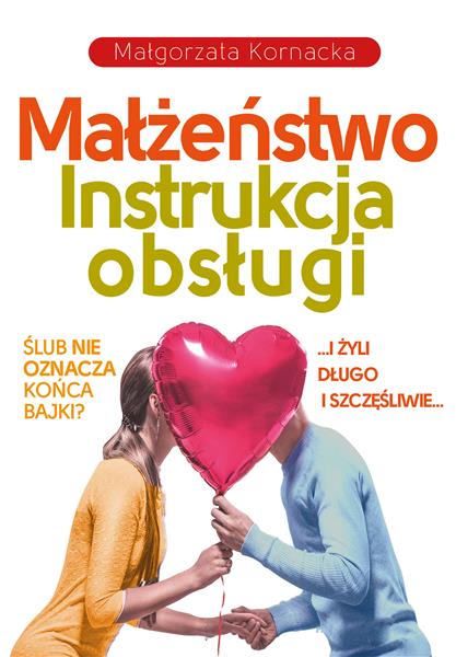 MAŁŻEŃSTWO. INSTRUKCJA OBSŁUGI