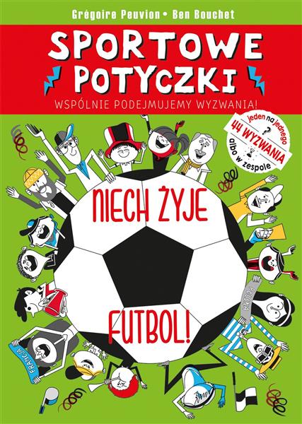 SPORTOWE POTYCZKI. NIECH ŻYJE FUTBOL!