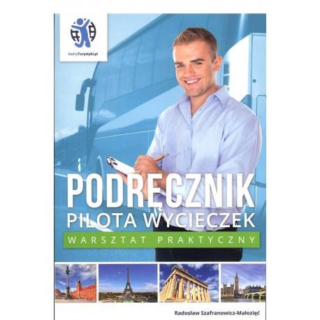 PODRĘCZNIK PILOTA WYCIECZEK. WARSZTAT PRAKTYCZNY