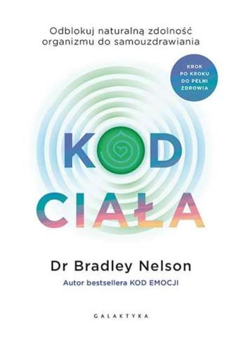 Kod ciała. Odblokuj naturalną zdolność organizmu d