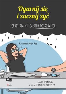 OGARNIJ SIĘ I ZACZNIJ ŻYĆ