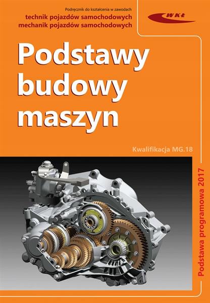 KWALIFIKACJA MG. 18. PODSTAWY BUDOWY MASZYN