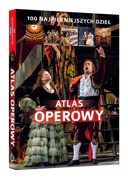 ATLAS OPEROWY. 100 NAJPIĘKNIEJSZYCH DZIEŁ