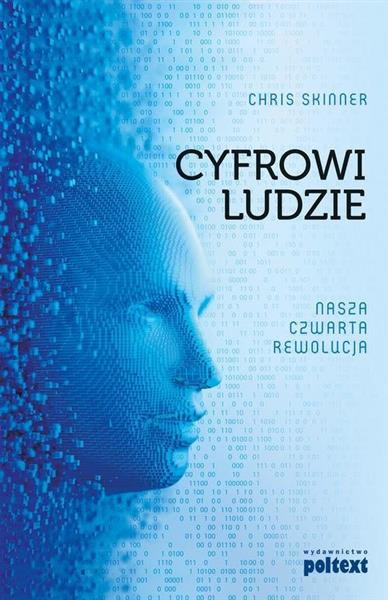 CYFROWI LUDZIE. NASZA CZWARTA REWOLUCJA