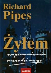 ŻYŁEM. WSPOMNIENIA NIEZALEŻNEGO