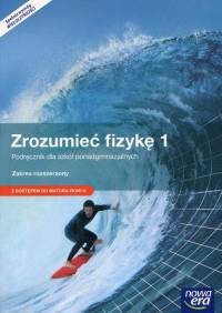 ZROZUMIEĆ FIZYKĘ. PODRĘCZNIK DLA SZKÓŁ PONADGIMNAZ