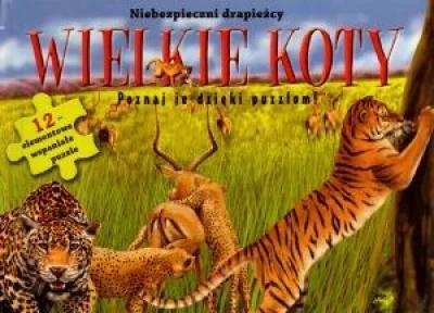 Wielkie koty. Niebezpieczni drapieżnicy