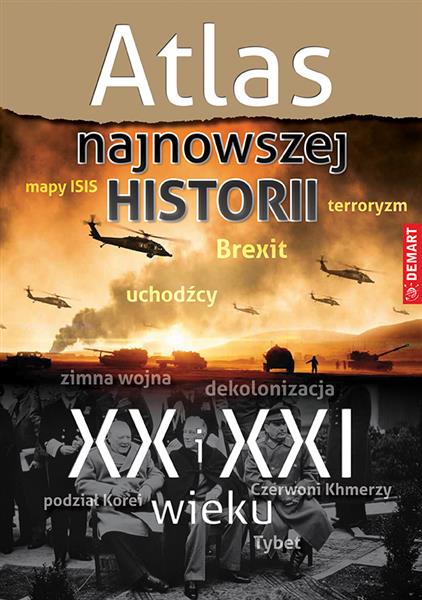 ATLAS NAJNOWSZEJ HISTORII XX I XXI WIEKU
