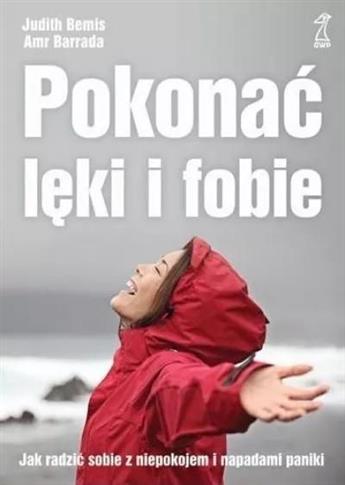 Pokonać lęki i fobie. Jak radzić sobie z niepokoje
