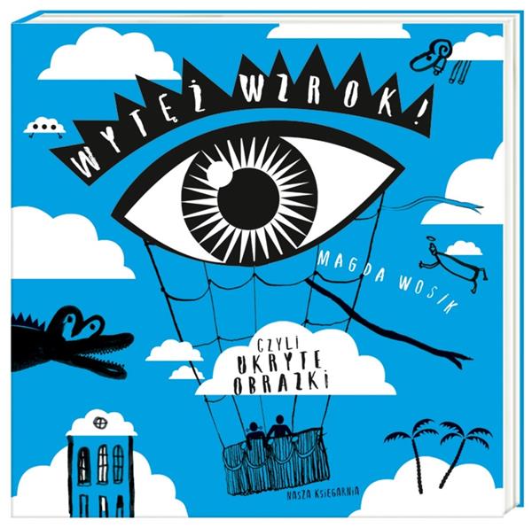 WYTĘŻ WZROK! CZYLI UKRYTE OBRAZKI