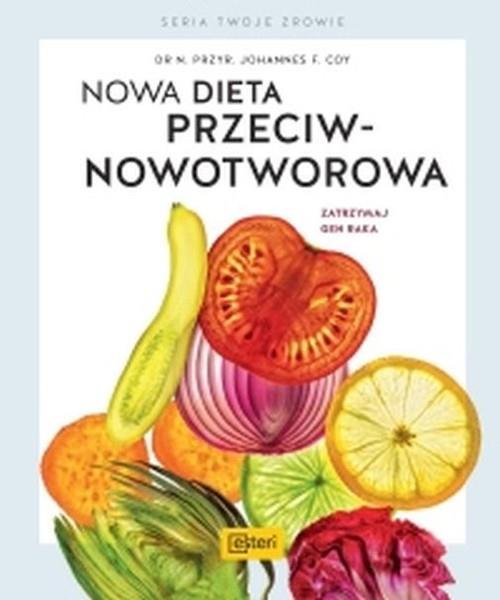 NOWA DIETA PRZECIWNOWOTWOROWA.