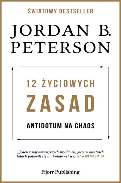 12 ŻYCIOWYCH ZASAD. ANTIDOTUM NA CHAOS12 ŻYCIOWYCH